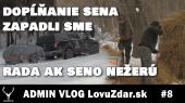 DOPĹŇANIE SENA + ZAPADLI SME + RADA AK VÁM SENO NECHCÚ BRAŤ | admin vlog #8