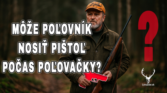 MÔŽE POĽOVNÍK NOSIŤ PIŠTOĽ POČAS POĽOVAČKY?
