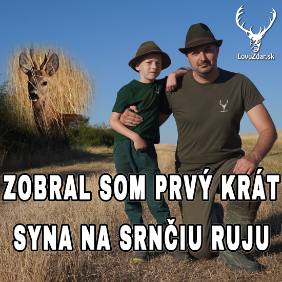 ZOBRAL SOM PRVÝ KRÁT SYNA NA SRNČIU RUJU
