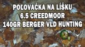 Poľovačka na líšku 6.5 Creedmoor140gr Berger VLD Hunting